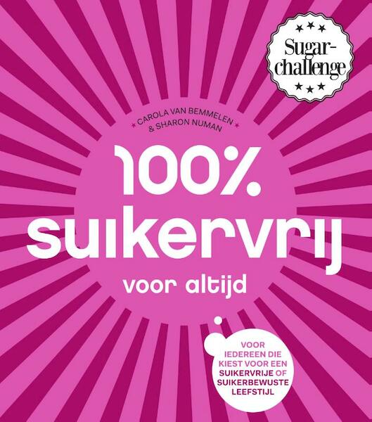 100% suikervrij voor altijd - Carola van Bemmelen, Sharon Numan (ISBN 9789000347735)