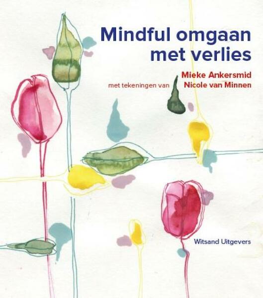 Mindful omgaan met verlies - Mieke Ankersmid (ISBN 9789492011350)