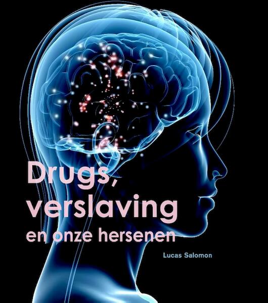 Onze hersenen, drugs en verslaving - Lucas Salomon (ISBN 9789085711209)