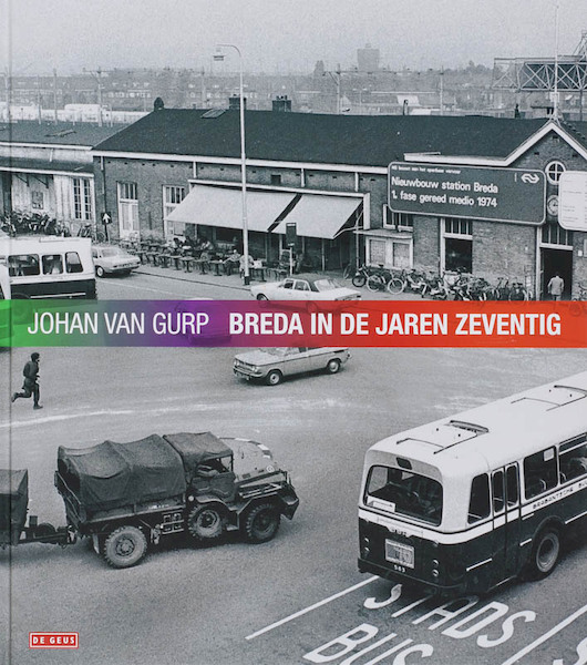 Breda in de jaren zeventig - J. van Gurp (ISBN 9789044510690)