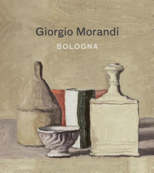 Giorgio Morandi. Bologna - Jan Brokken, Alessia Masi, Ada Duker, Han Steenbruggen (ISBN 9789056154455)