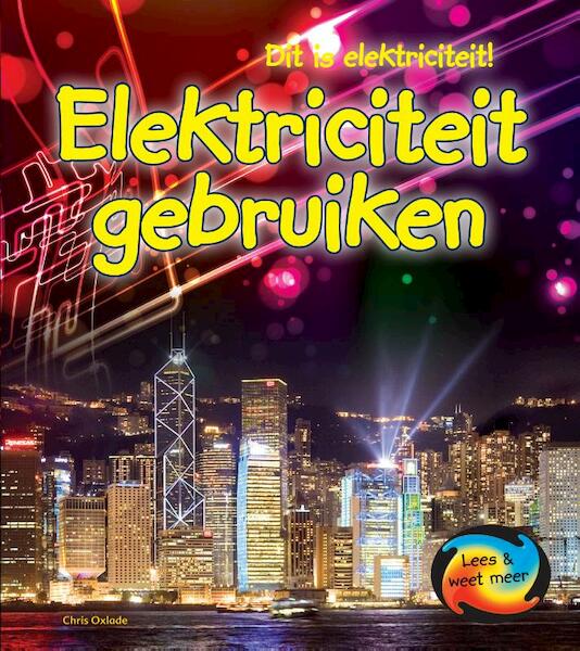 Elektriciteit gebruiken - Chris Oxlade (ISBN 9789055667956)