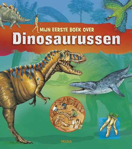 Mijn eerste boek over dinosaurussen - Stephanie Ledu, Anne Eydoux (ISBN 9789044737424)