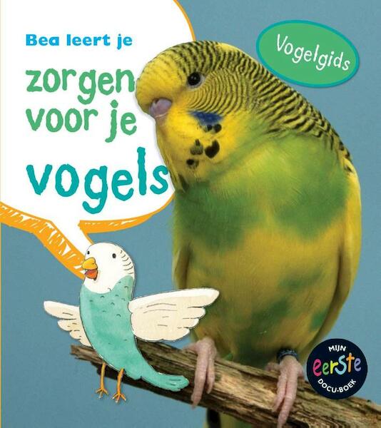 Bea leert je zorgen voor je vogels - Isabel Thomas (ISBN 9789461757203)