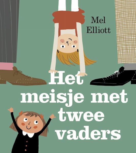 Het meisje met twee vaders - Mel Elliott (ISBN 9789493007031)