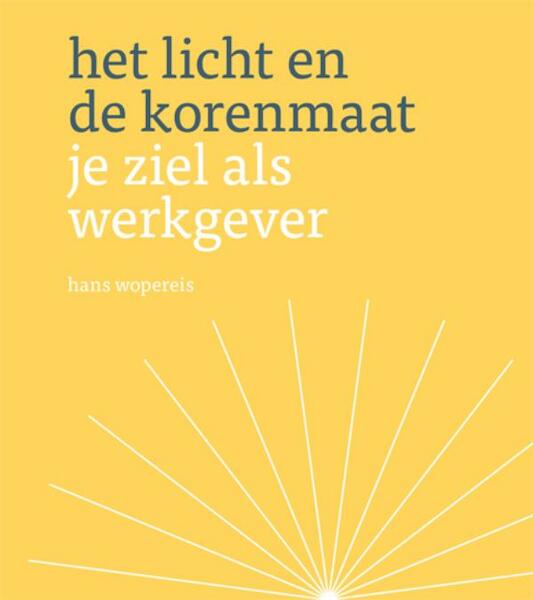 Het licht en de korenmaat - Hans Wopereis (ISBN 9789025960384)