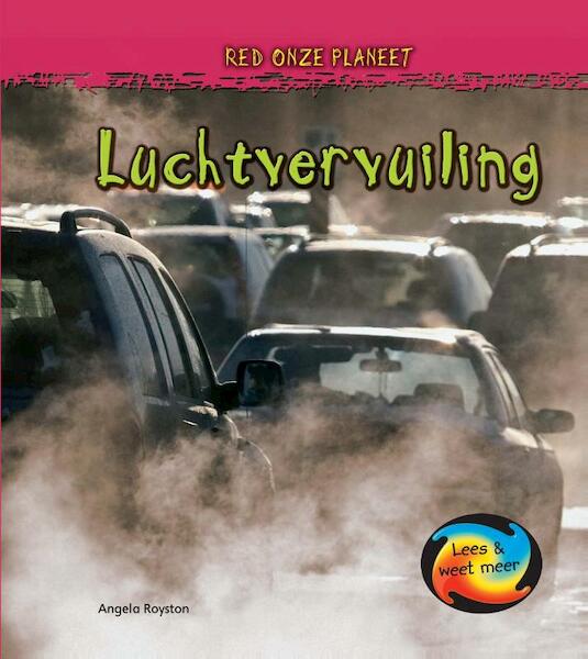Luchtvervuiling - Angela Royston (ISBN 9789055665846)