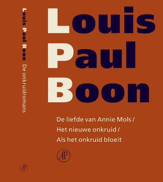 De liefde van Annie Mols / Het nieuwe onkruid / Als het onkruid bloeit - Louis Paul Boon (ISBN 9789029563062)