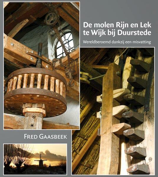 De molen Rijn en Lek te Wijk bij Duurstede - Fred Gaasbeek (ISBN 9789087041779)