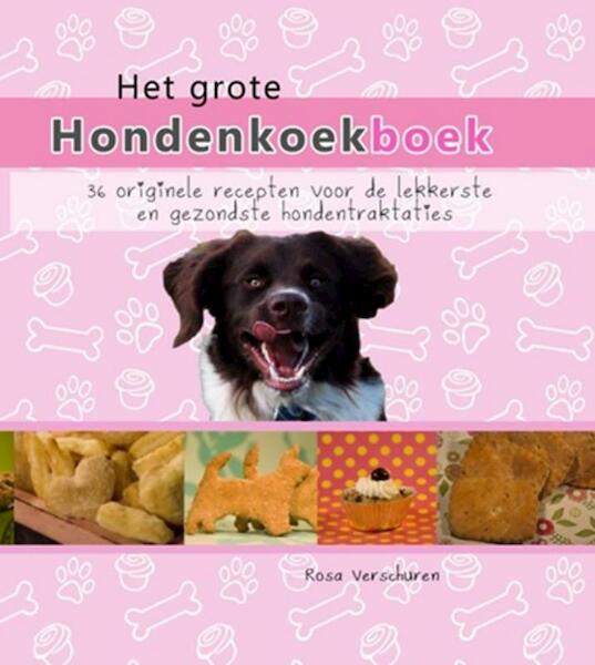 Het grote hondenkoekboek - Rosa Verschuren (ISBN 9789049400804)