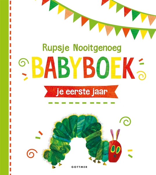 Rupsje Nooitgenoeg Babyboek - Eric Carle (ISBN 9789025772369)