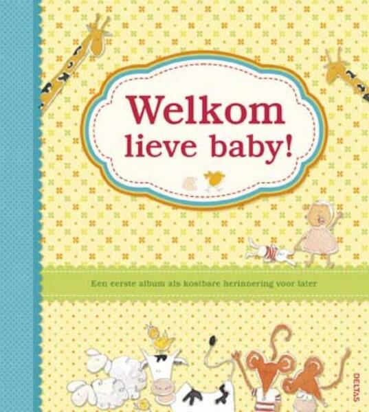 Welkom lieve baby - Anne-francoise Loiseau (ISBN 9789044743708)