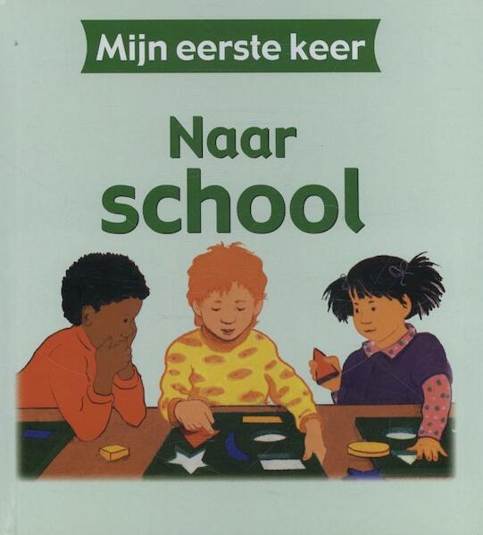 Naar school - Kate Petty, Lisa Kopper, Jim Pipe (ISBN 9789055664849)