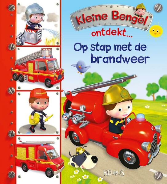 Kleine Bengel Ontdekt ... Op stap met de brandweer - Nathalie Bélineau, Émilie Beaumont (ISBN 9789463072144)