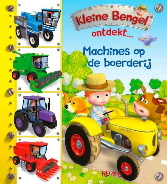 Kleine Bengel ontdekt - Machines op de boerderij - Emilie Beaumonst (ISBN 9789463077385)