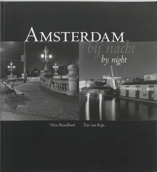 Amsterdam bij nacht - T. van Rijn, N. Roodhart (ISBN 9789053661055)