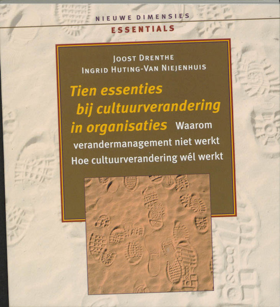 Tien essenties bij cultuurverandering in organisaties - J. Drenthe, I. Hutingh - van Nijenhuis (ISBN 9789077341209)