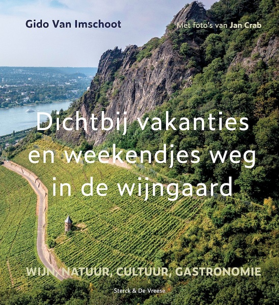 Dichtbij vakanties en weekendjes weg in de wijngaard - Gido van Imschoot (ISBN 9789056158798)