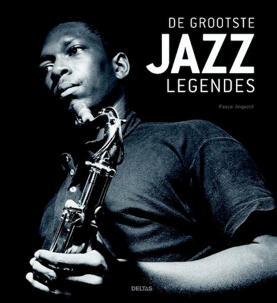 De grootste jazz legendes - Pascal Anquetil (ISBN 9789044734157)
