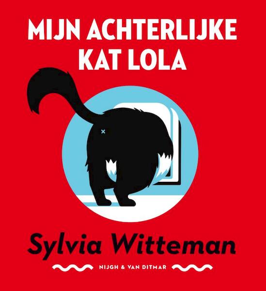 Mijn achterlijke kat Lola - Sylvia Witteman (ISBN 9789038801667)