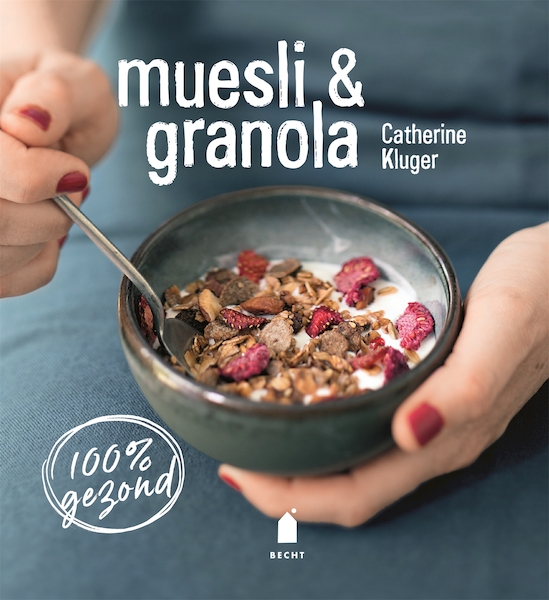 Muesli & granola - Catherine Kluger (ISBN 9789023016083)