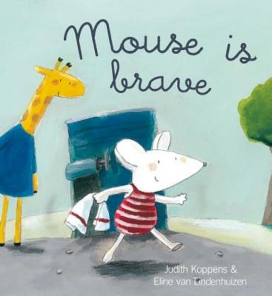 Mouse Is Brave - Judith Koppens (ISBN 9781605372143)