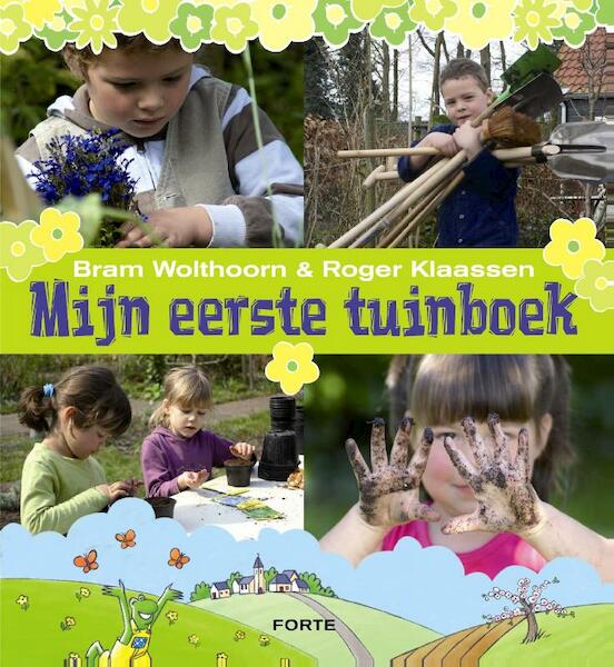 Mijn eerste tuinboek - Bram Wolthoorn (ISBN 9789058777737)