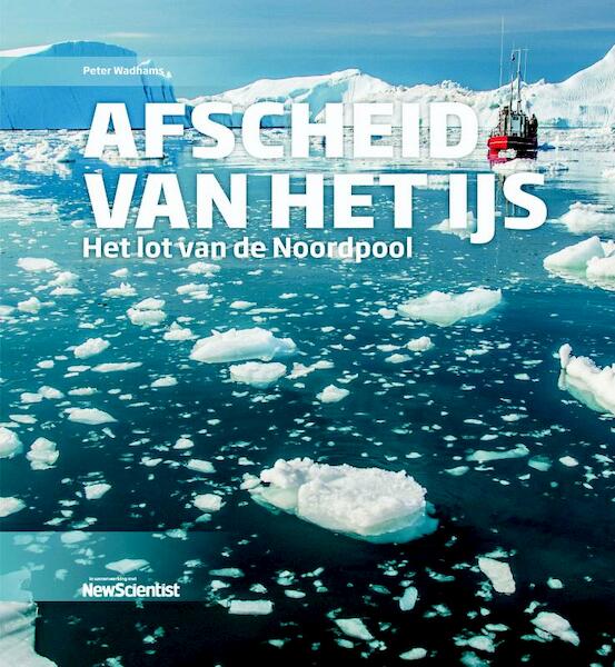 Afscheid van het ijs - Peter Wadhams (ISBN 9789085715894)