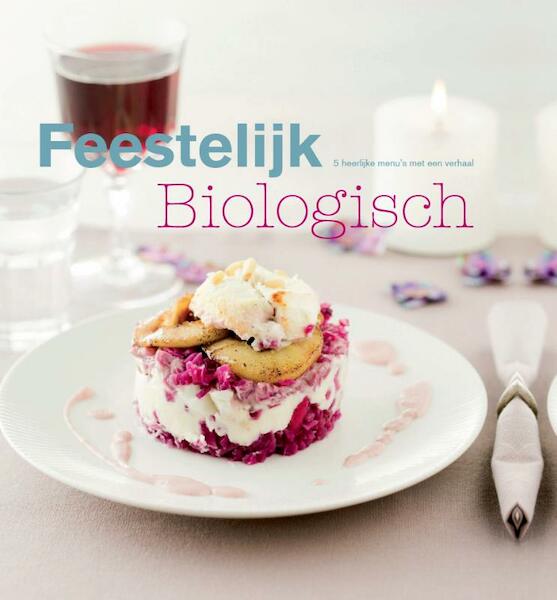 Feestelijk biologisch tafelen - (ISBN 9789087241421)