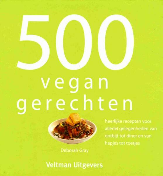 500 vegan gerechten - Deborah Gray (ISBN 9789048314461)
