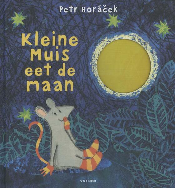 Kleine muis eet de maan - Petr Horacek (ISBN 9789025757403)