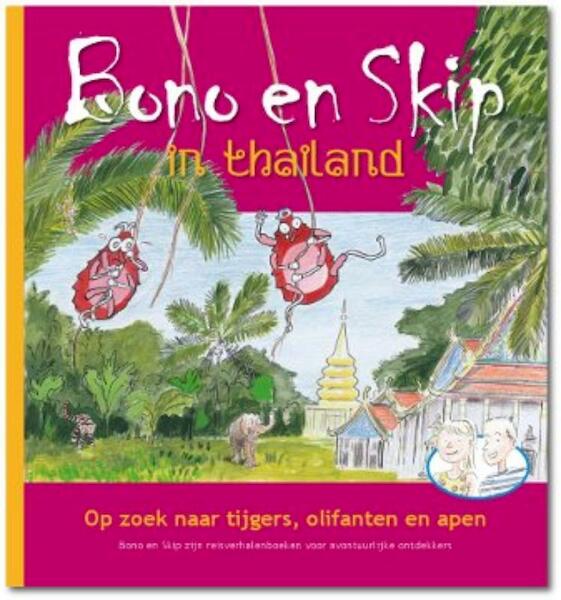 Bono en Skip in Thailand - Evelien Eefting, Herman van Dompseler (ISBN 9789490921019)