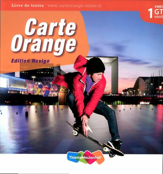 Carte Orange 1 VMBO GT/Havo Tekstboek - Marjo Knop, Wilma Bakker-van de Panne, Ronald van den Broek, Francoise Lomier, Francoise Lucas (ISBN 9789006183214)
