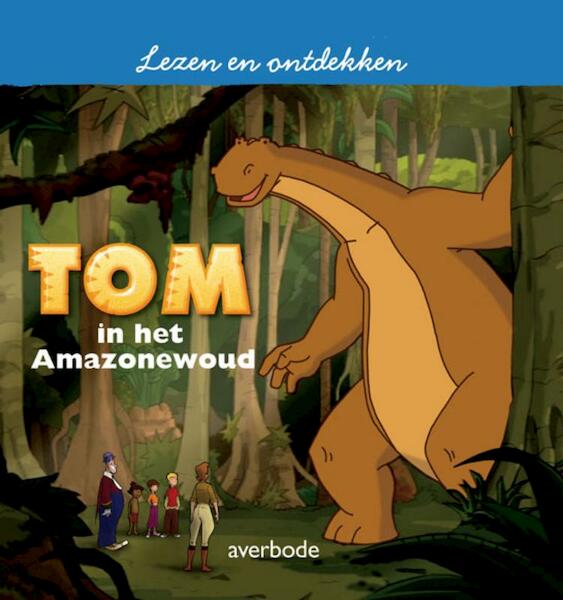 TOM IN HET AMAZONEWOUD - Diane Morel (ISBN 9789031726608)