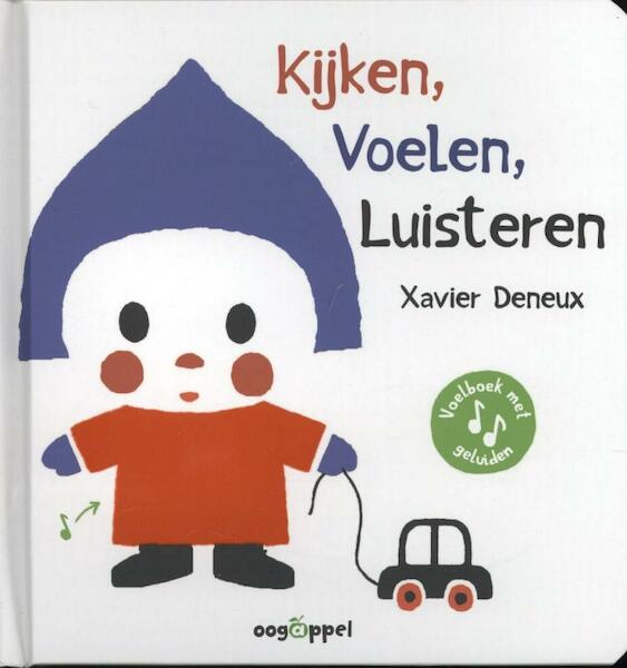 Kijken voelen luisteren - Xavier Deneux (ISBN 9789002247354)