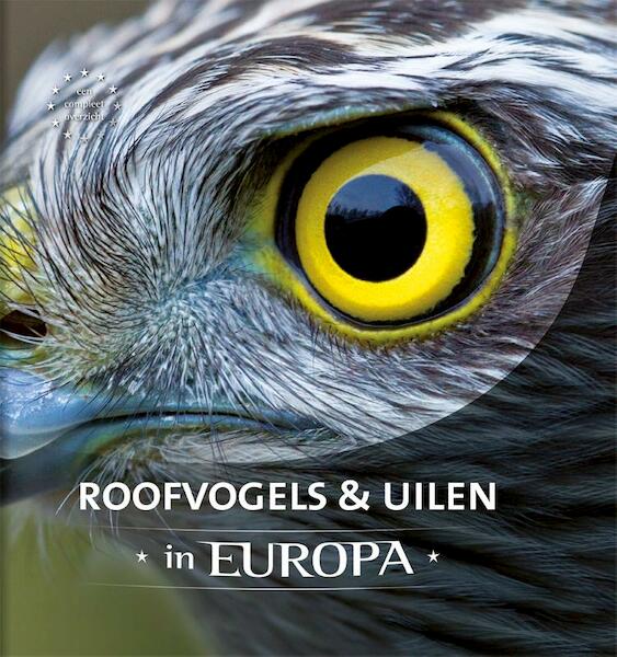 Roofvogels en uilen in Europa - Jaap Schelvis, Arno ten Hoeve (ISBN 9789036634120)