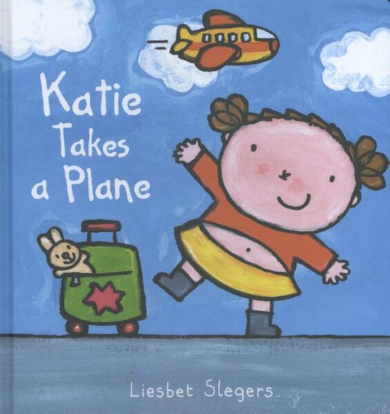 Katie Takes a Plane - Liesbet Slegers (ISBN 9781605372709)