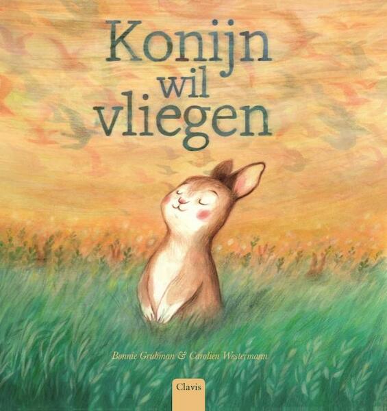 Konijn wil vliegen - Bonnie Grubman (ISBN 9789044827767)