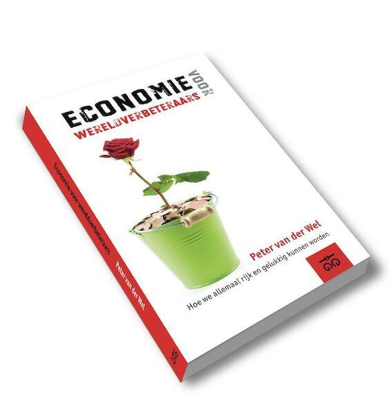Economie voor wereldverbeteraars - Peter van der Wel (ISBN 9789461419996)