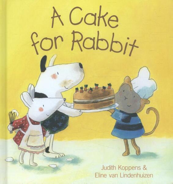A Cake for Rabbit - Judith Koppens (ISBN 9781605372136)