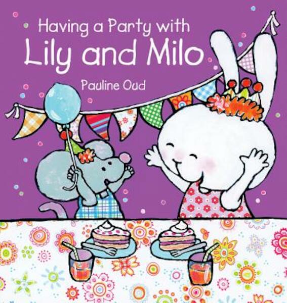 Having a Party With Lily and Milo - Pauline Oud (ISBN 9781605371290)