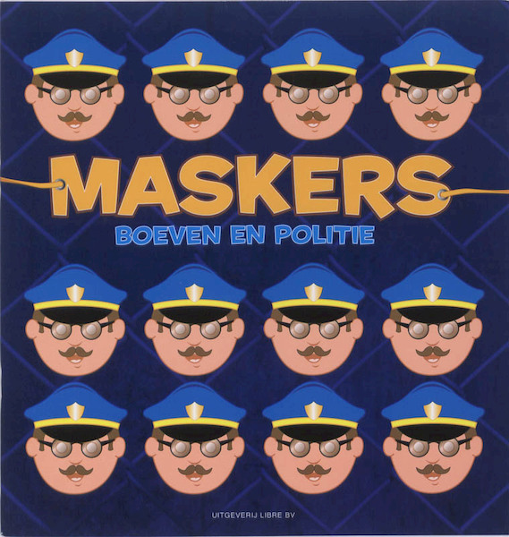Maskers, Boeven en Politie - (ISBN 9789079758050)