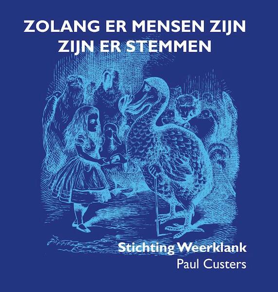 Zolang er mensen zijn zijn er stemmen - Paul Custers (ISBN 9789086664276)