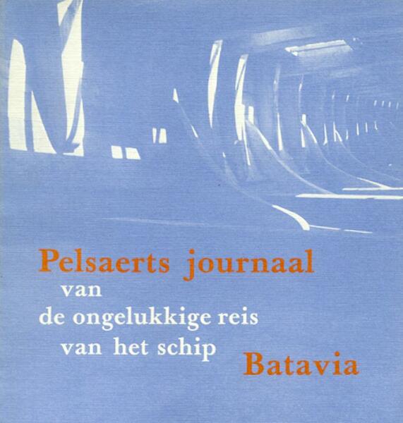 Pelsaerts journaal van de ongelukkige reis van het schip Batavia - F. Pelsaert (ISBN 9789062622726)