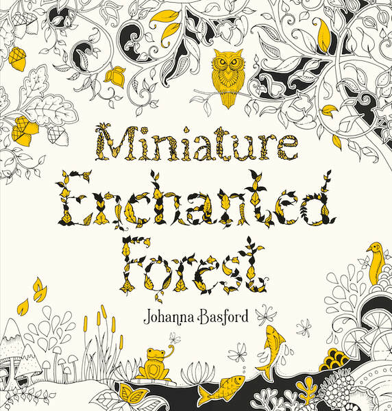 Miniature Enchanted Forest - Johanna Basford (ISBN 9781786279125)