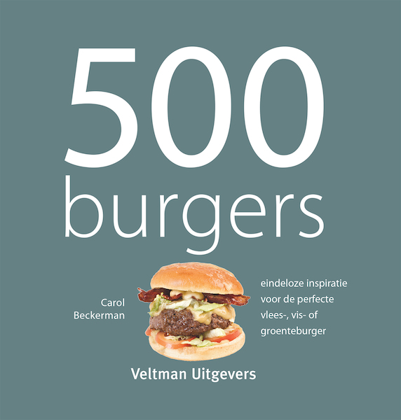 500 Burgers - Carol Beckerman (ISBN 9789048316687)