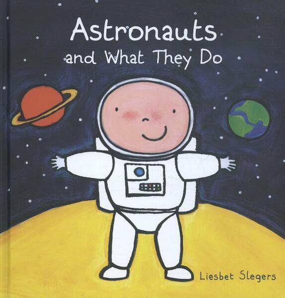 Astronauts and What They Do - Liesbet Slegers (ISBN 9781605372099)
