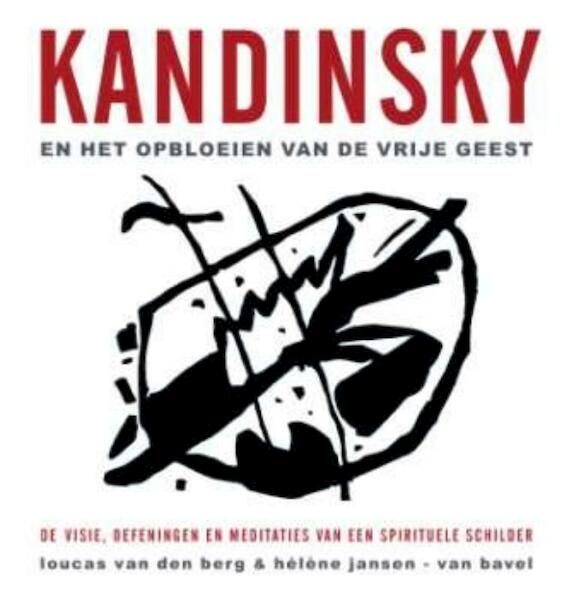 Kandinsky en het opbloeien van de vrije geest - Loucas van den Berg, Hélène Jansen-van Bavel (ISBN 9789025960179)