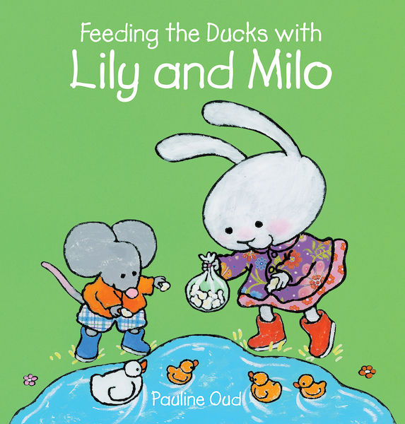 Feeding the Ducks with Lily and Milo - Pauline Oud (ISBN 9781605378497)