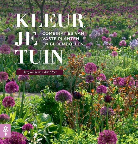 Kleur je tuin - Jacqueline van der Kloet (ISBN 9789462500167)